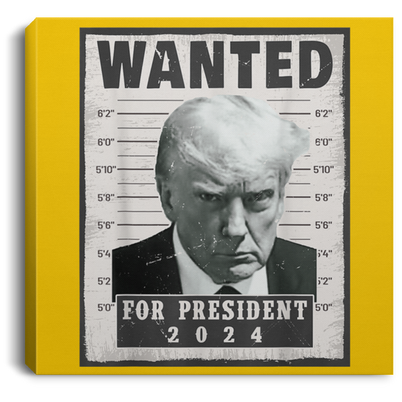 Trump WANTED for President 2024  Square Canvas .75in Frame