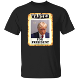 Trump - Wanted for President T-Shirt