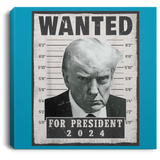 Trump WANTED for President 2024  Square Canvas .75in Frame