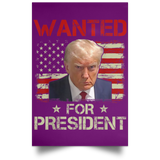 Trump WANTED for President Portrait Poster