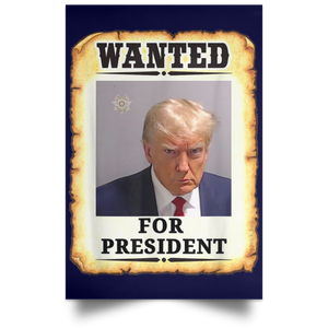 Trump WANTED for President Portrait Poster