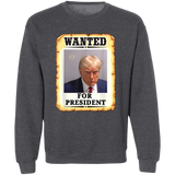 Trump WANTED for President Pullover Crewneck Sweatshirt