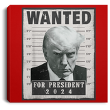 Trump WANTED for President 2024  Square Canvas .75in Frame