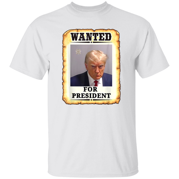 Trump - Wanted for President T-Shirt