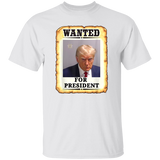 Trump - Wanted for President T-Shirt