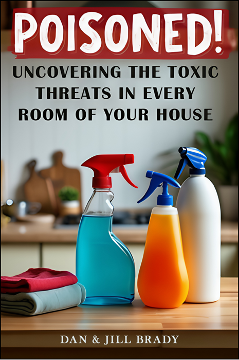 Poisoned: Uncovering the Toxic Threats in Every Room of Your House