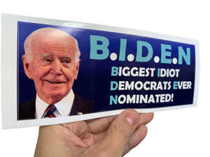 Biden - Biggest Idiot Dems Ever Nominated! Sticker - Exclusive