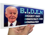 Biden - Biggest Idiot Dems Ever Nominated! Sticker - Exclusive