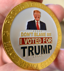 Don't Blame Me I Voted for Trump Gold Coin