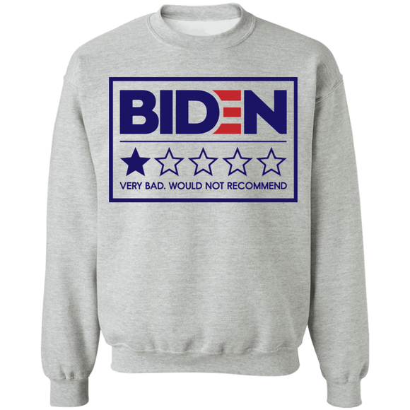 Biden - Very Bad Would Not Recommend Crewneck Pullover Sweatshirt