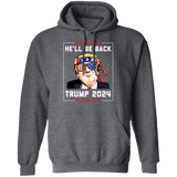 Trump He'll be Back 2024  Pullover Hoodie