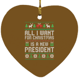 All I Want for Christmas is a New President Heart Ornament