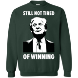 Still Not Tired Of Winning Trump Sweatshirt