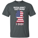 Russia Didn't Elect Trump...I Did - Pro-Trump Shirt!