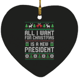 All I Want for Christmas is a New President Heart Ornament