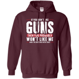 Don't Like Guns You Won't Like Me Hoodie