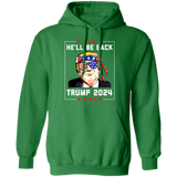 Trump He'll be Back 2024  Pullover Hoodie