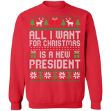 All I Want for Christmas is a New President Crewneck Pullover Sweatshirt