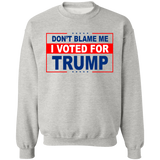 Don't Blame Me I Voted for Trump Crewneck Pullover Sweatshirt