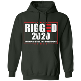 RIGGED 2020 Trump Still My President Pullover Hoodie