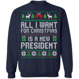 All I Want for Christmas is a New President Crewneck Pullover Sweatshirt