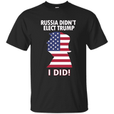 Russia Didn't Elect Trump...I Did - Pro-Trump Shirt!