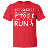 Too Old To Run T-Shirt