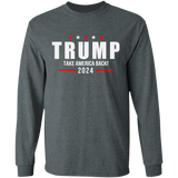 Trump 2024 Take America Back Campaign LS Ultra Cotton T-Shirt