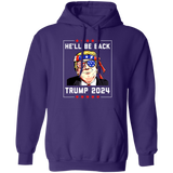 Trump He'll be Back 2024  Pullover Hoodie