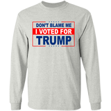 Don't Blame Me I Voted for Trump LS Ultra Cotton T-Shirt