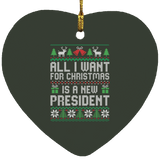 All I Want for Christmas is a New President Heart Ornament