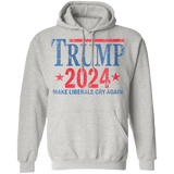 Trump 2024 Make Liberals Cry Again Pullover Hoodie