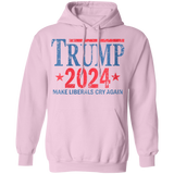 Trump 2024 Make Liberals Cry Again Pullover Hoodie