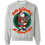 Better Watch Out! (Christmas/Gun Rights) Sweatshirt