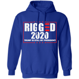 RIGGED 2020 Trump Still My President Pullover Hoodie