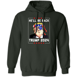 Trump He'll be Back 2024  Pullover Hoodie