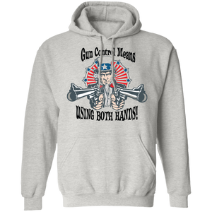 Gun Control Means Both Hands Pullover Hoodie