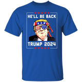 Trump He'll be Back 2024  T-SHIRT