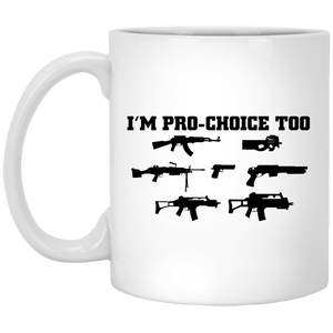 I'm Pro Choice Too 2nd Amendment Gun Rights White Mug