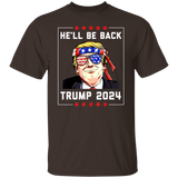 Trump He'll be Back 2024  T-SHIRT