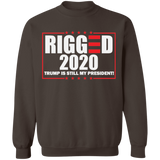 RIGGED 2020 Trump Still My President Crewneck Pullover Sweatshirt