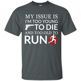 Too Old To Run T-Shirt