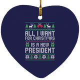 All I Want for Christmas is a New President Heart Ornament