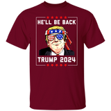 Trump He'll be Back 2024  T-SHIRT