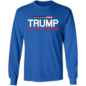 Trump Still My President  LS Ultra Cotton T-Shirt