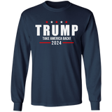 Trump 2024 Take America Back Campaign LS Ultra Cotton T-Shirt