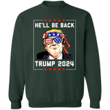 Trump He'll be Back 2024 Crewneck Pullover Sweatshirt