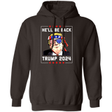 Trump He'll be Back 2024  Pullover Hoodie