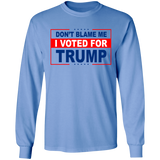 Don't Blame Me I Voted for Trump LS Ultra Cotton T-Shirt