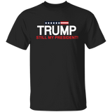 Trump Still My President T-Shirt